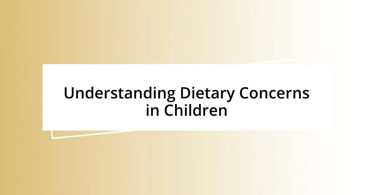 Understanding Dietary Concerns in Children