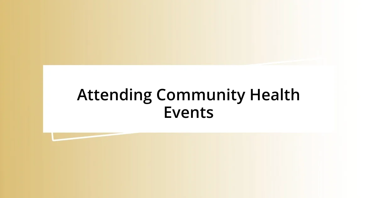 Attending Community Health Events