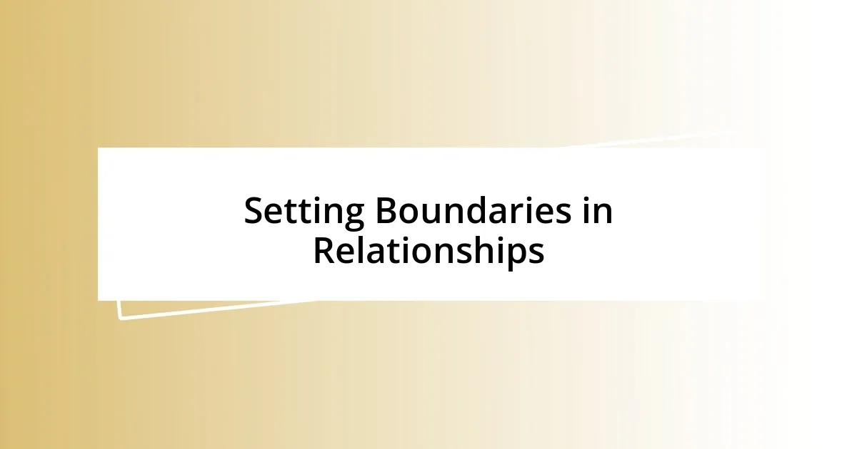 Setting Boundaries in Relationships