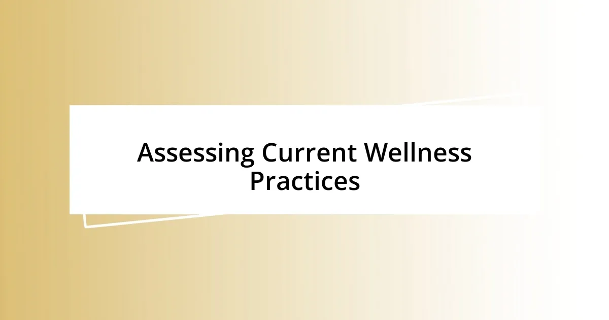 Assessing Current Wellness Practices