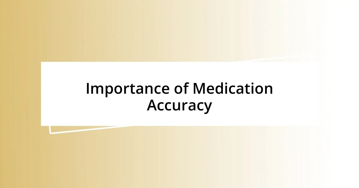 Importance of Medication Accuracy