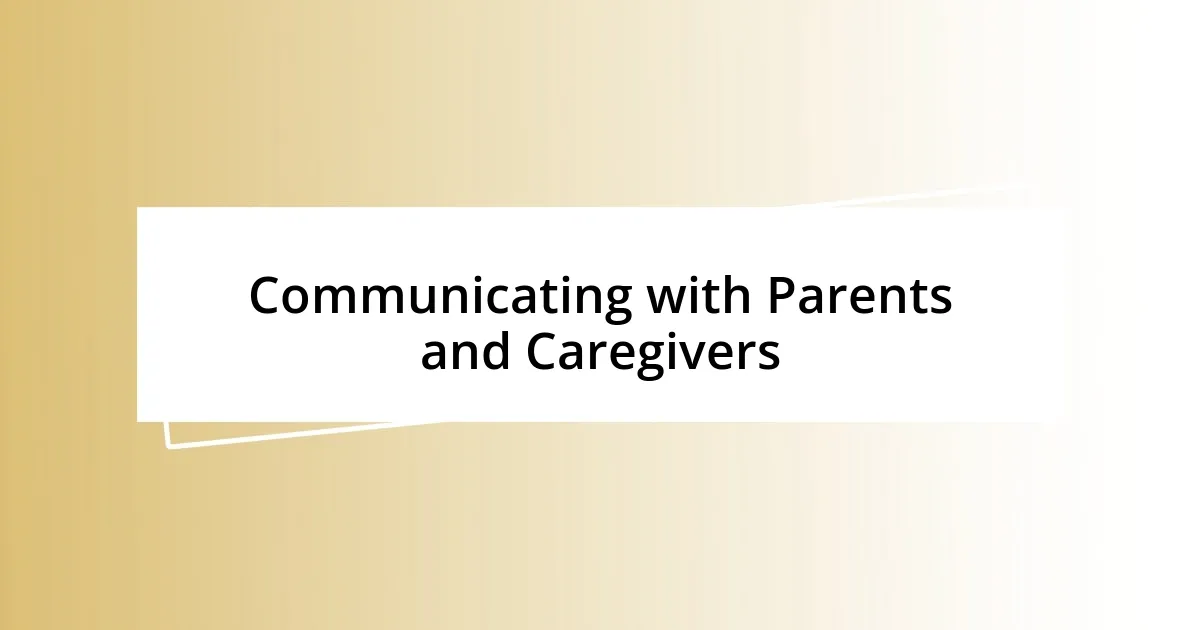 Communicating with Parents and Caregivers