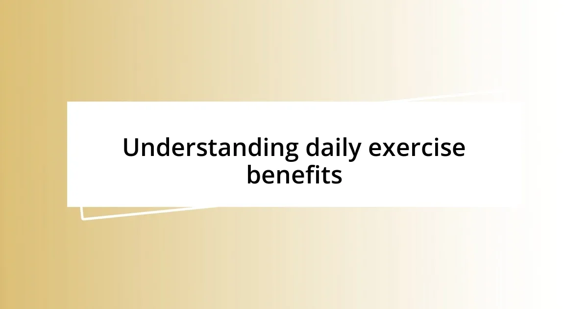 Understanding daily exercise benefits