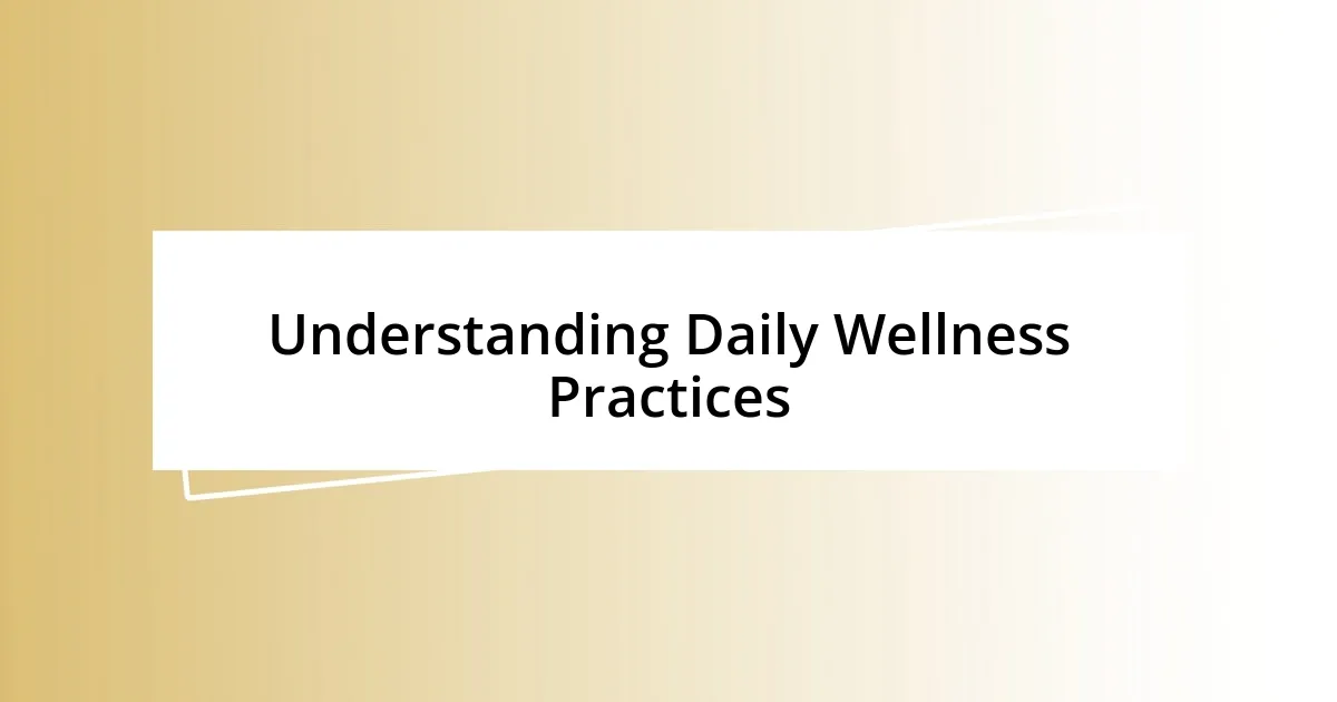 Understanding Daily Wellness Practices