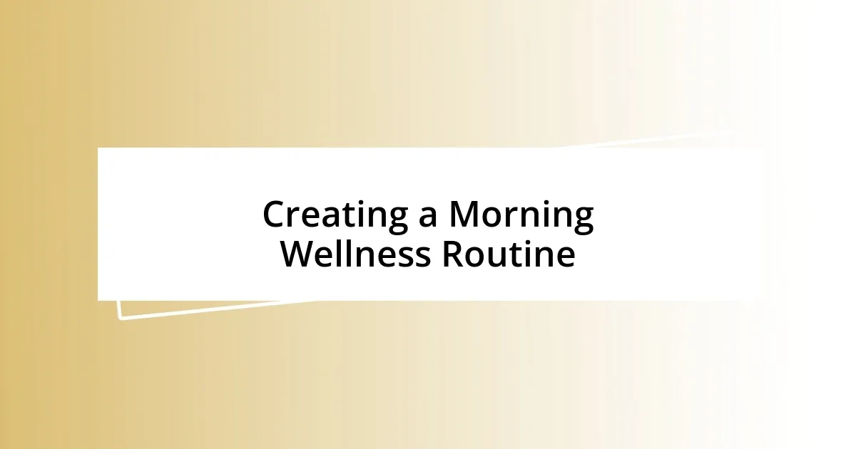 Creating a Morning Wellness Routine