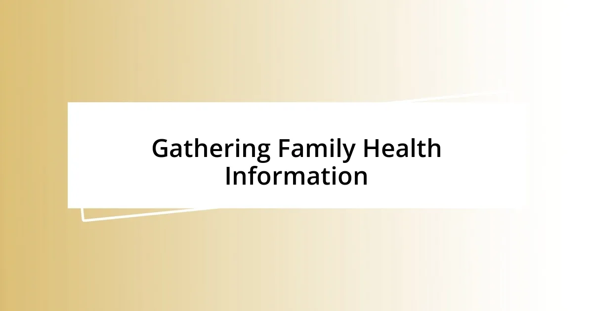 Gathering Family Health Information