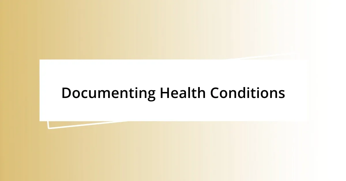 Documenting Health Conditions