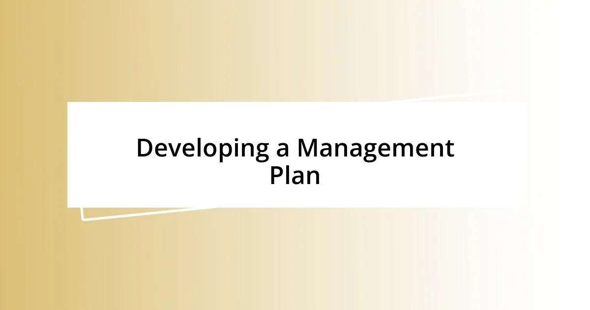 Developing a Management Plan