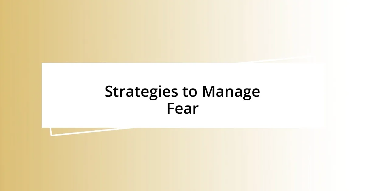 Strategies to Manage Fear