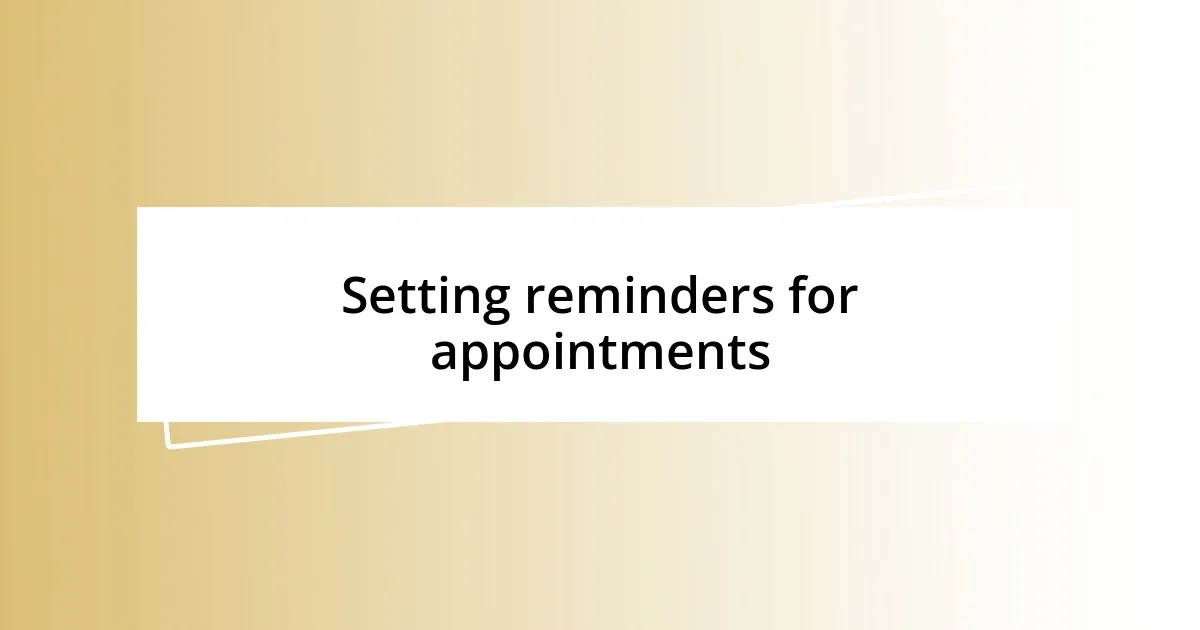 Setting reminders for appointments