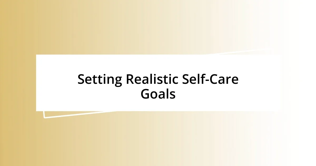 Setting Realistic Self-Care Goals