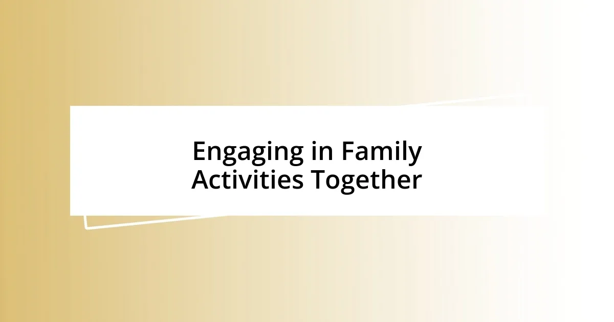 Engaging in Family Activities Together