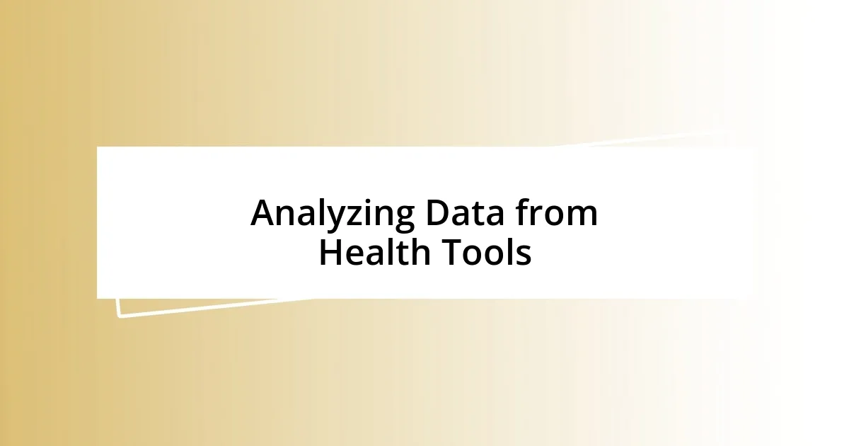 Analyzing Data from Health Tools