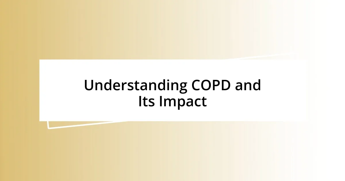 Understanding COPD and Its Impact