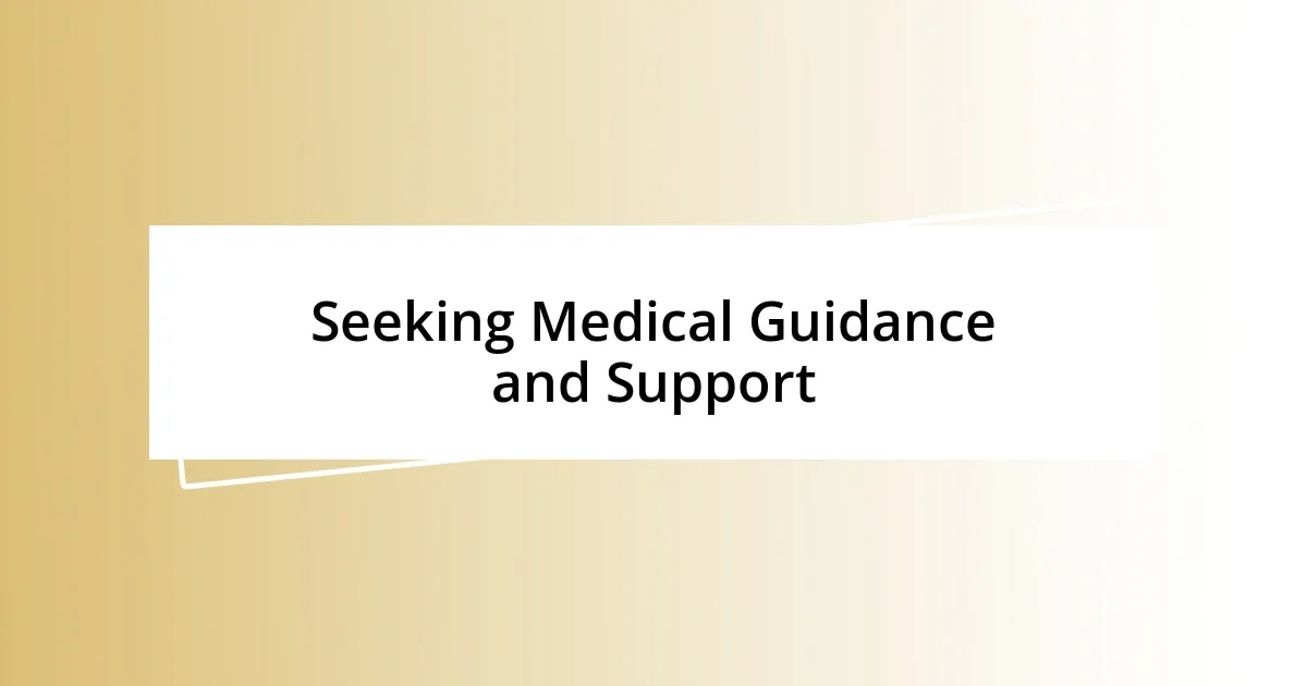 Seeking Medical Guidance and Support