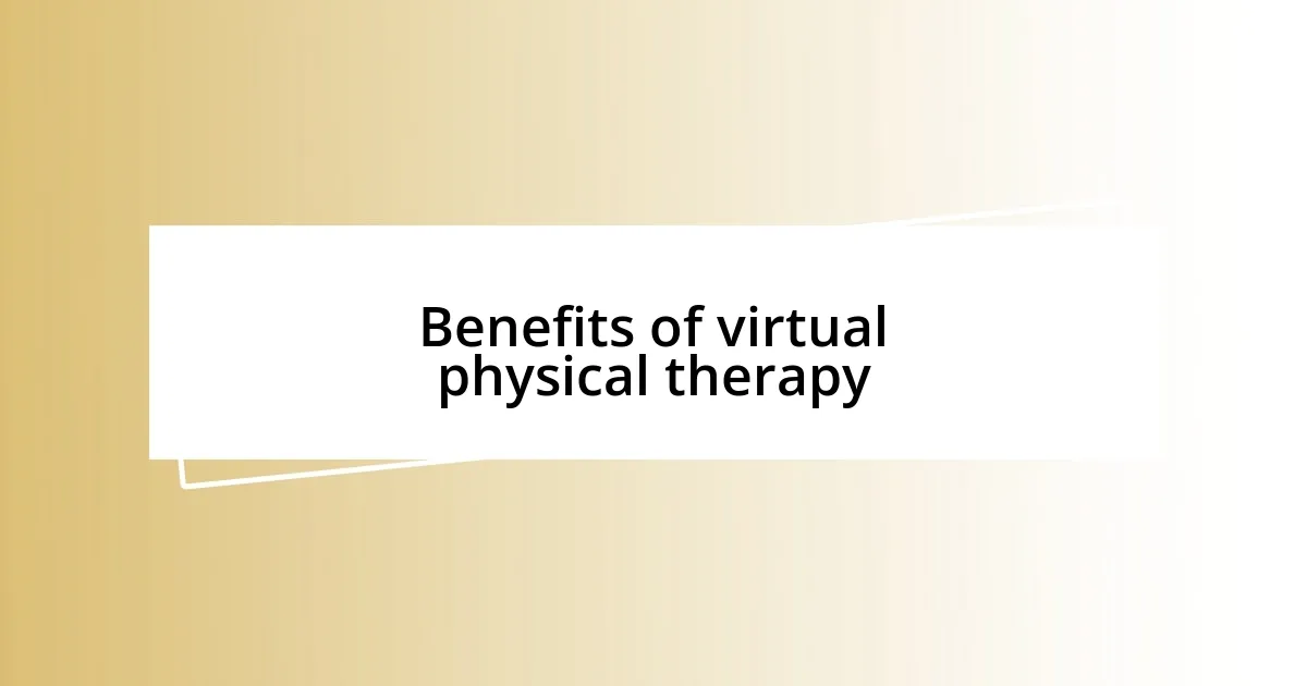 Benefits of virtual physical therapy