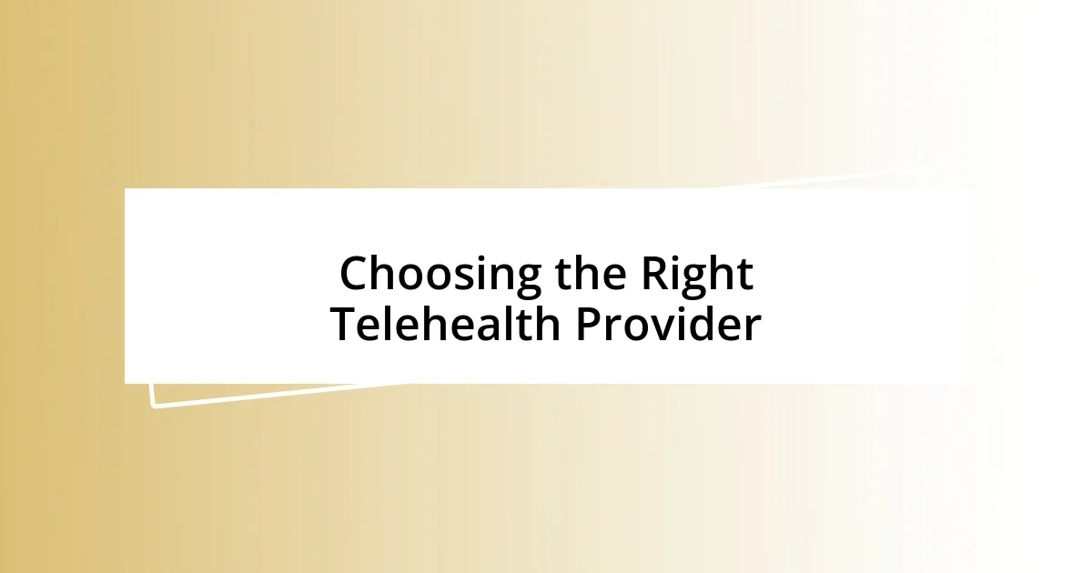 Choosing the Right Telehealth Provider