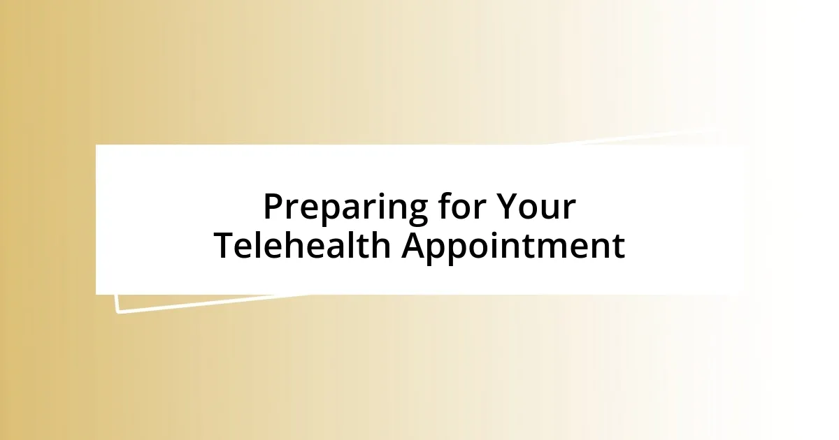 Preparing for Your Telehealth Appointment