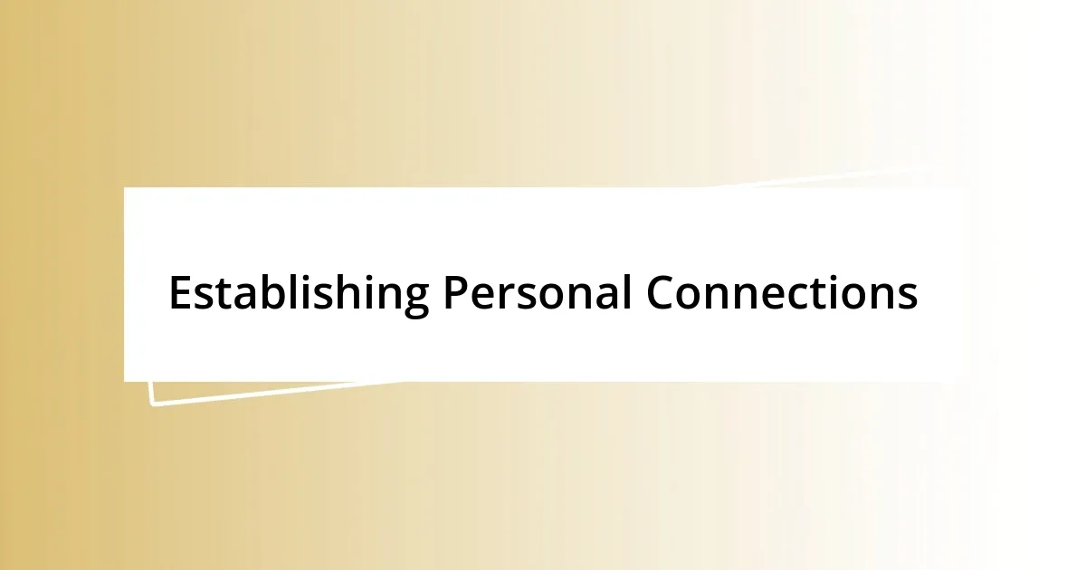 Establishing Personal Connections