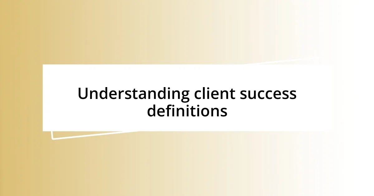 Understanding client success definitions