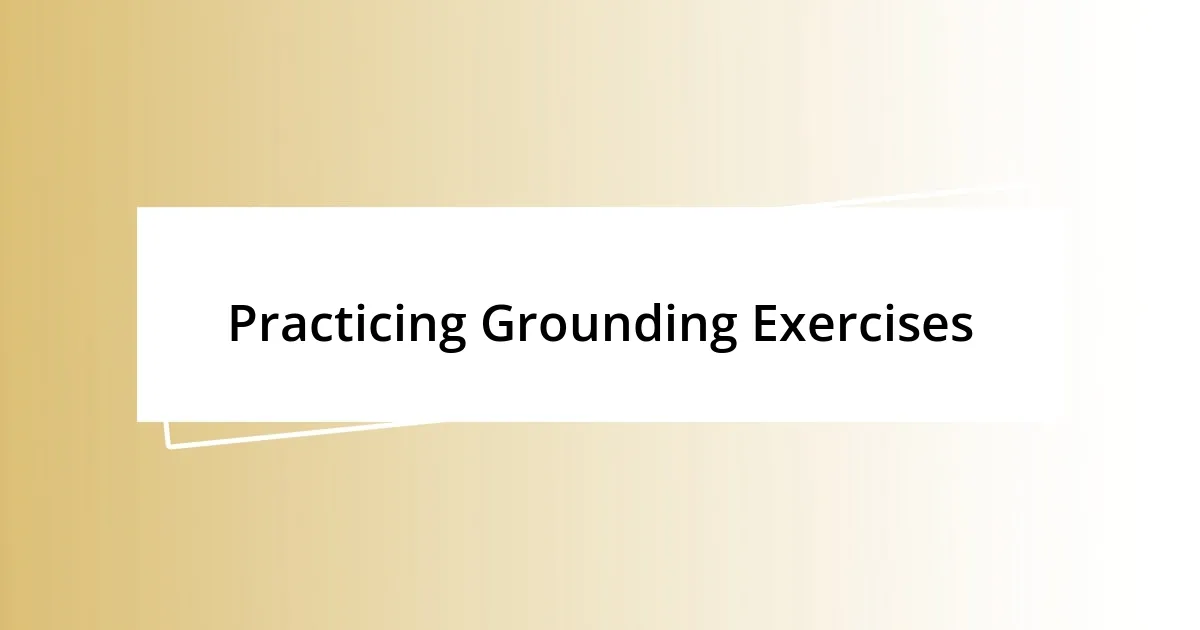 Practicing Grounding Exercises