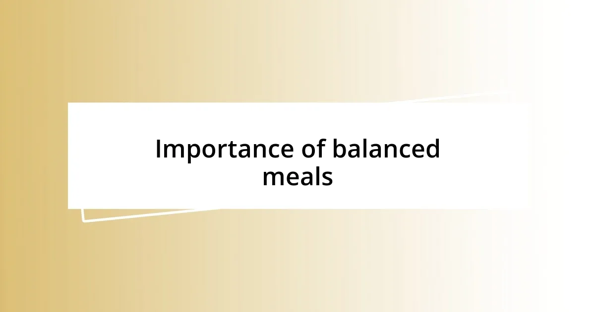 Importance of balanced meals