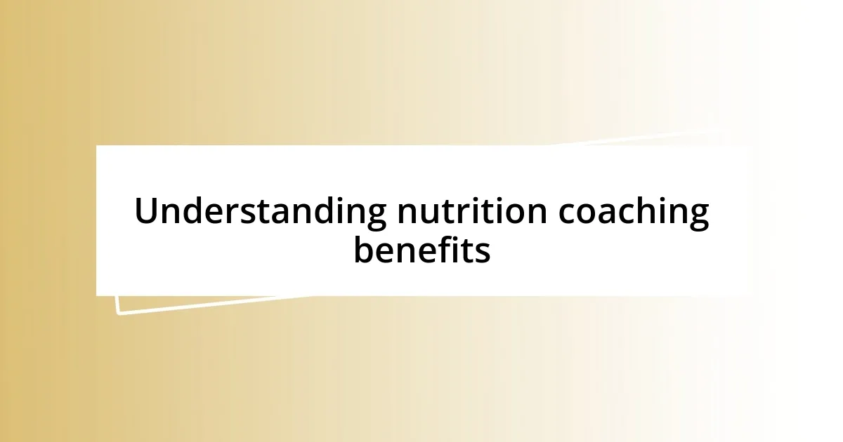 Understanding nutrition coaching benefits