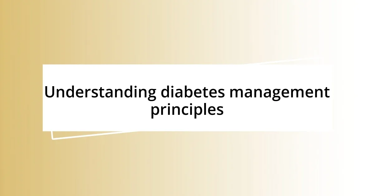 Understanding diabetes management principles