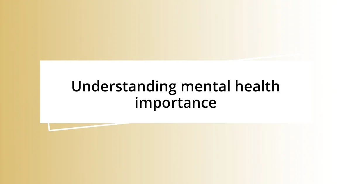 Understanding mental health importance