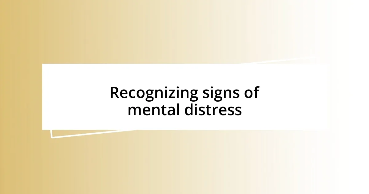 Recognizing signs of mental distress