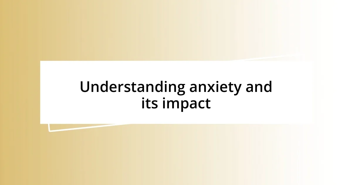 Understanding anxiety and its impact