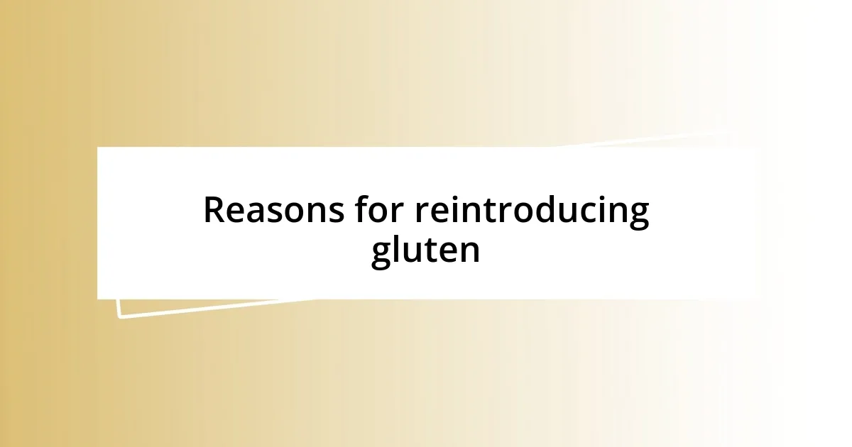 Reasons for reintroducing gluten