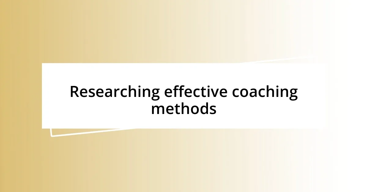 Researching effective coaching methods