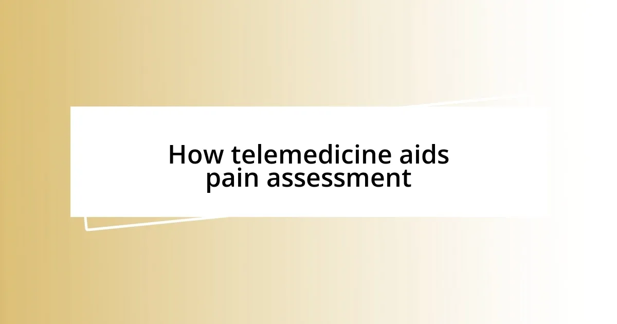 How telemedicine aids pain assessment