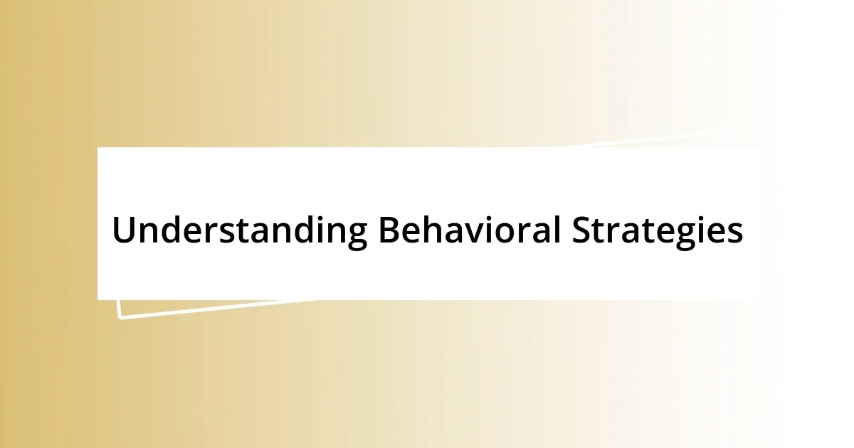 Understanding Behavioral Strategies