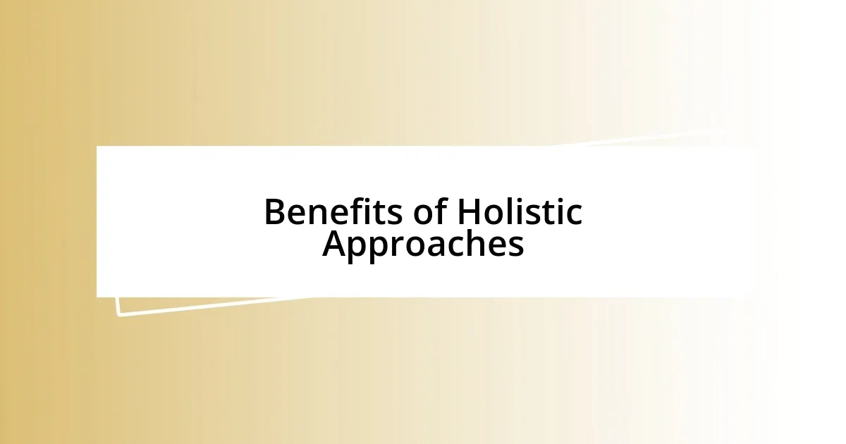 Benefits of Holistic Approaches