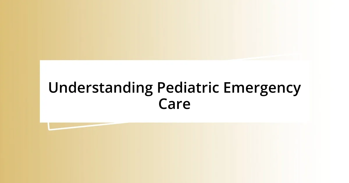 Understanding Pediatric Emergency Care