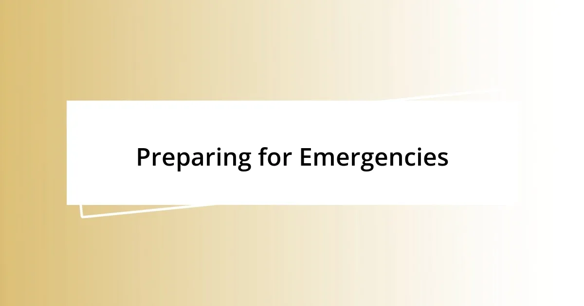 Preparing for Emergencies