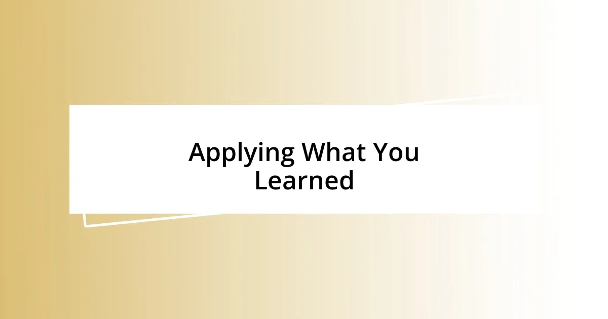 Applying What You Learned