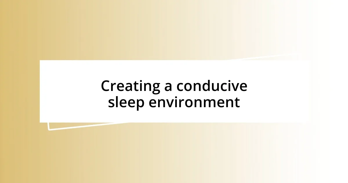 Creating a conducive sleep environment