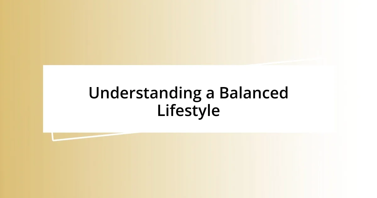 Understanding a Balanced Lifestyle