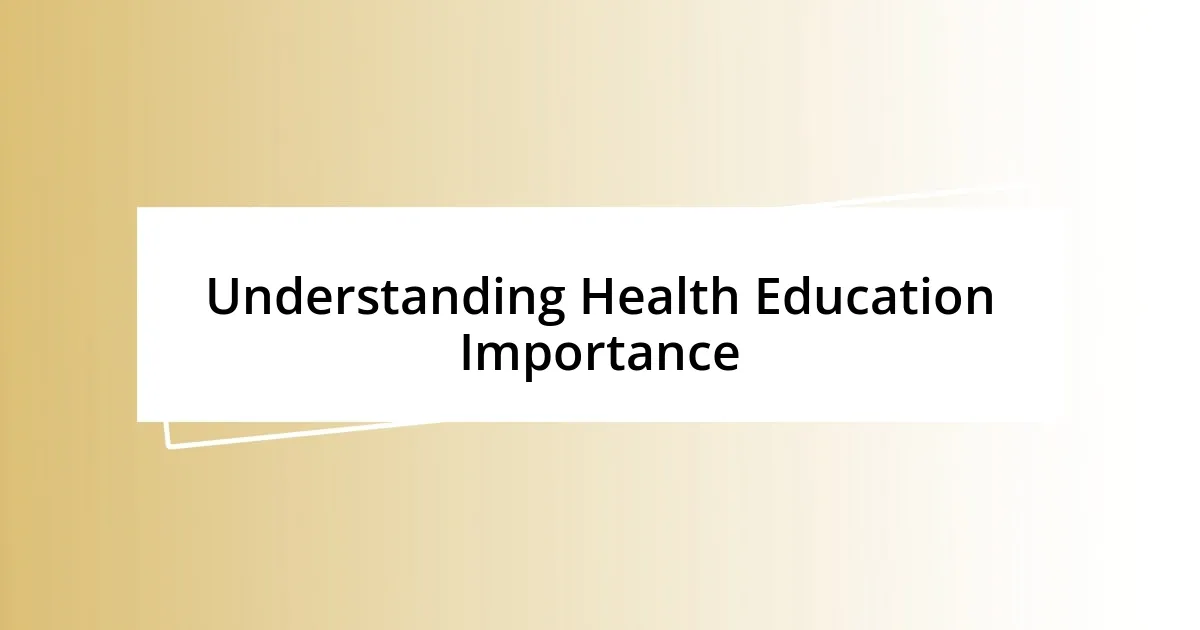 Understanding Health Education Importance