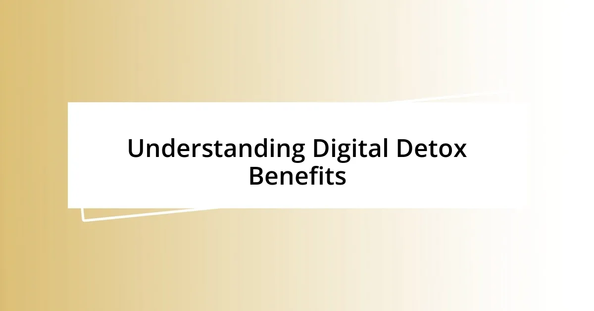 Understanding Digital Detox Benefits