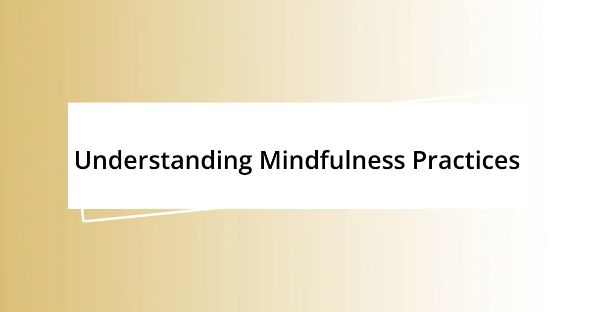 Understanding Mindfulness Practices