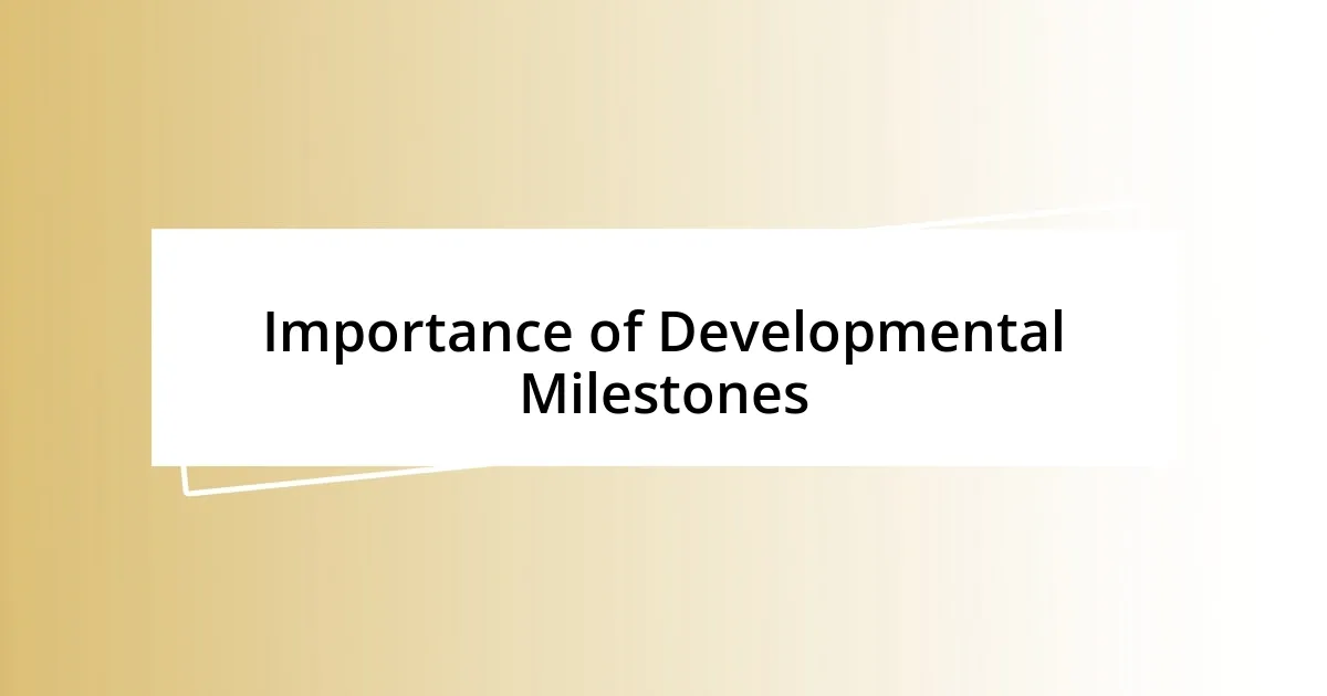 Importance of Developmental Milestones