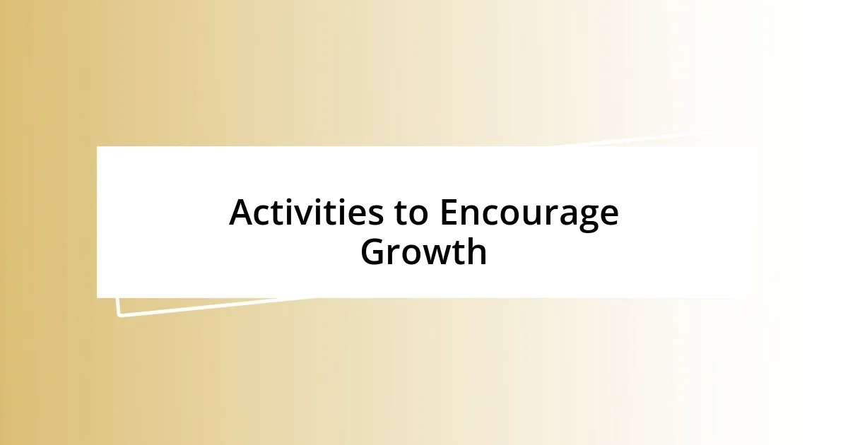 Activities to Encourage Growth