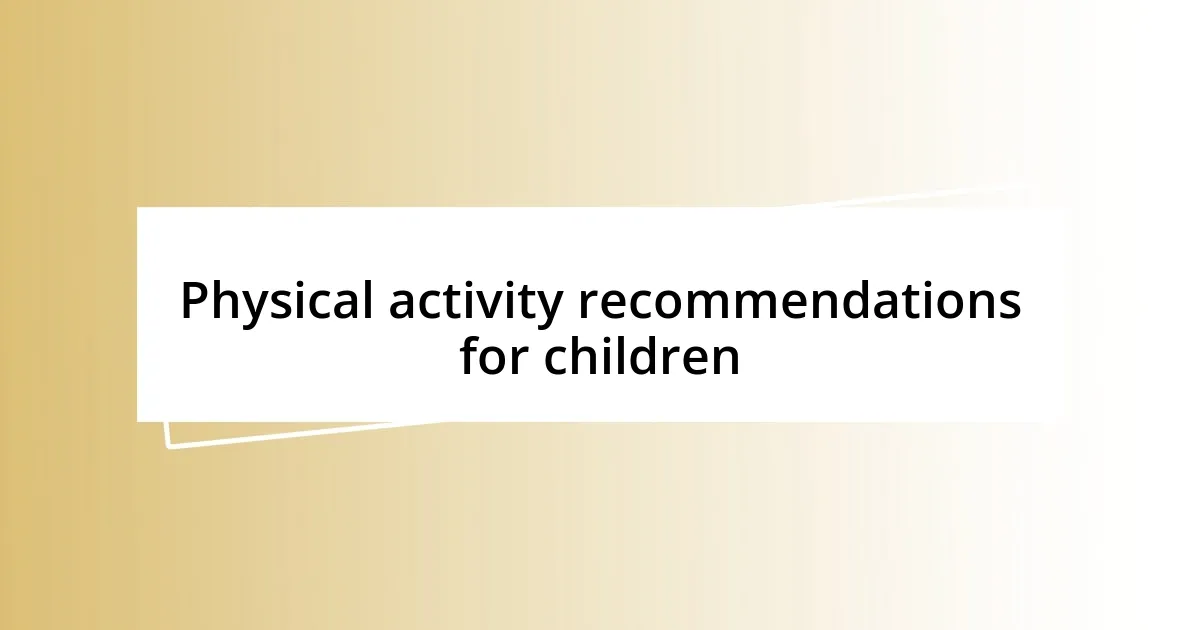 Physical activity recommendations for children