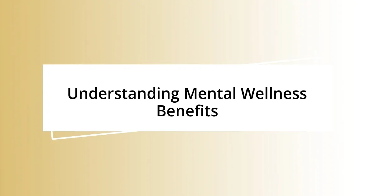 Understanding Mental Wellness Benefits