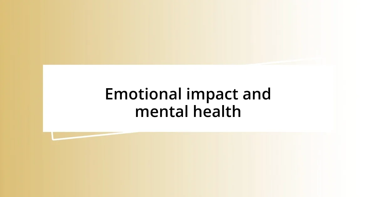 Emotional impact and mental health