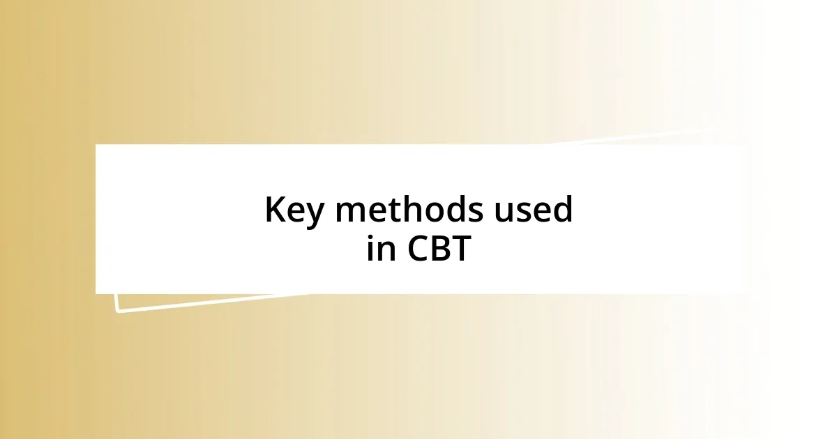 Key methods used in CBT